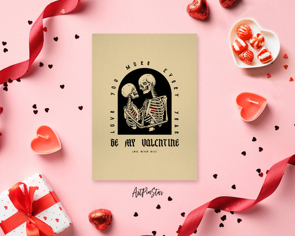 Be My Valentine, Love You More Every Year Customized Greeting Card