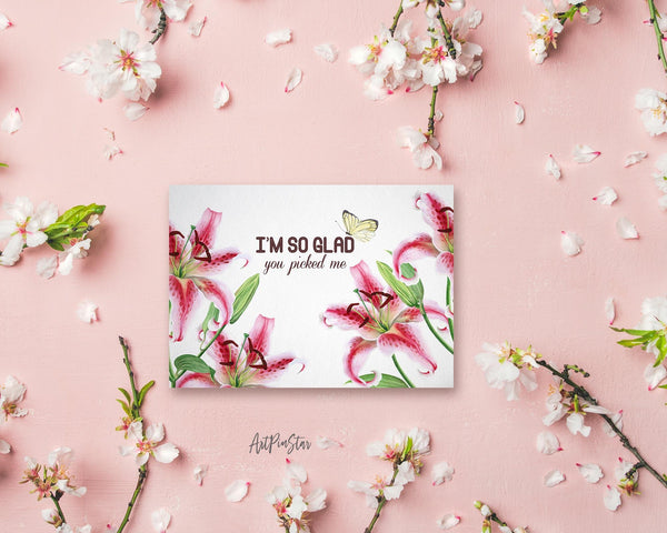 I'm so glad you picked me Flower Quote Customized Gift Cards