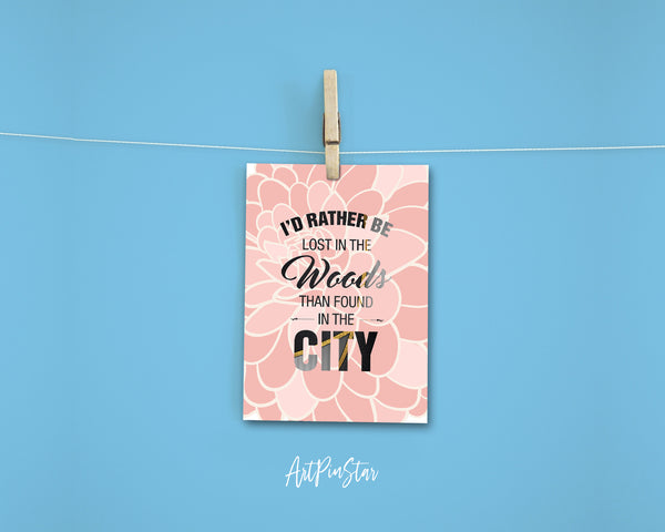 I'd rather be lost in the woods than found in the city Lifestyle Quote Customized Greeting Cards