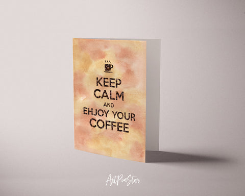 Keep calm and enjoy your coffee Motivational Quote Customized Greeting Cards