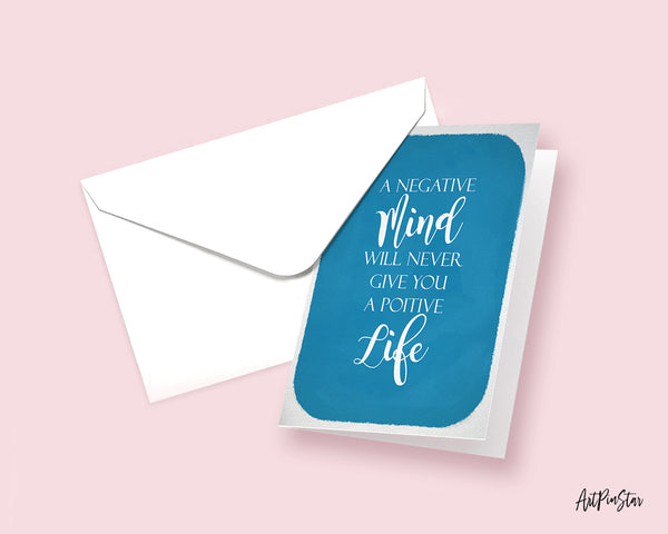 A negative mind will never give you positive I will stalk you Life Quote Customized Greeting Cards