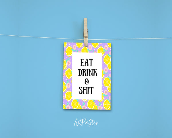 Eat Drink & Shit Funny Quote Customized Greeting Cards