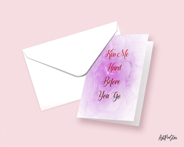 Kiss me hard before you go Funny Quote Customized Greeting Cards