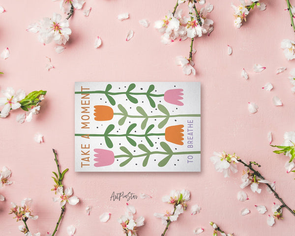 Take a moment to breathe Flower Quote Customized Gift Cards