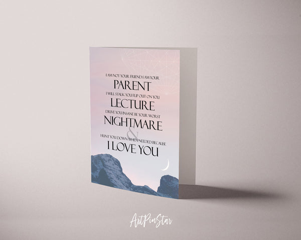 I am not your friend I am your parent Funny Quote Customized Greeting Cards