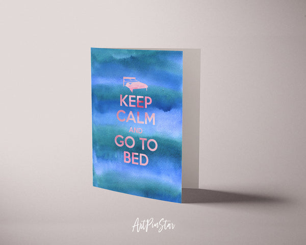 Keep calm and go to bed Motivational Quote Customized Greeting Cards
