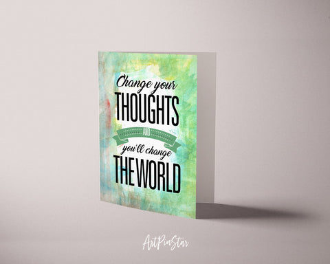 Change your thoughts & you'll chang the world Positive Quote Customized Greeting Cards