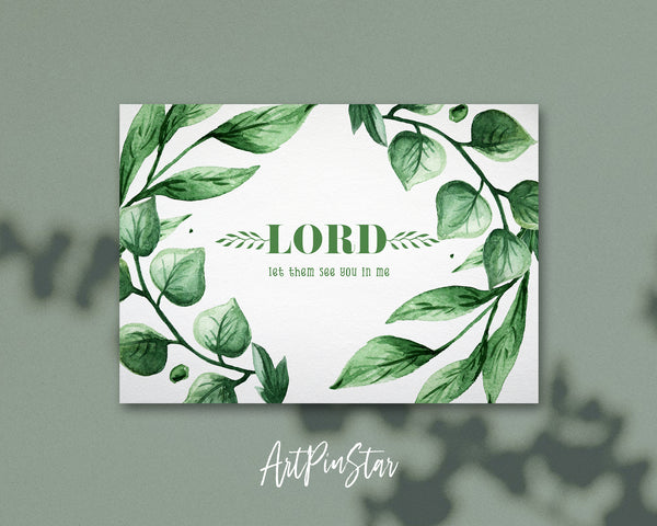 Lord, let them see you in me Bible Verse Customized Greeting Card