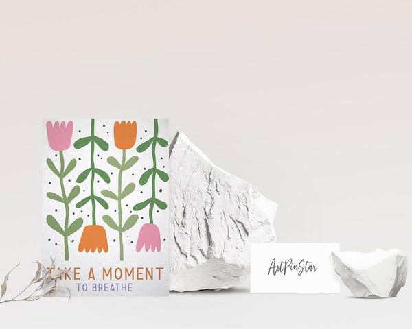 Take a moment to breathe Flower Quote Customized Gift Cards