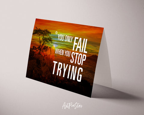 You only fail when you stop trying Bible Verse Customized Greeting Card
