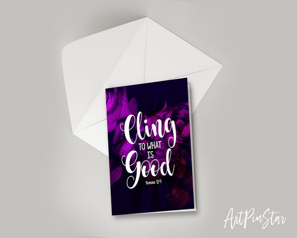 Cling to what is good Romans 12:9 Bible Verse Customized Greeting Card