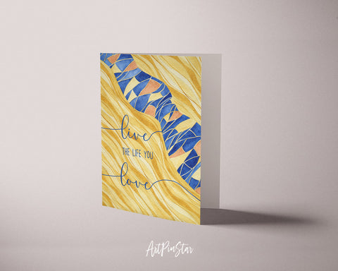Live the life you love Artwork Greeting Cards Personalized Art Prints Posters
