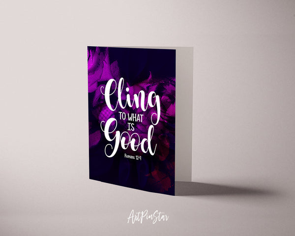 Cling to what is good Romans 12:9 Bible Verse Customized Greeting Card