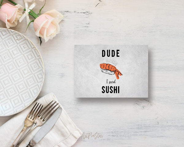 Dude I need Sushi Food Customized Gift Cards