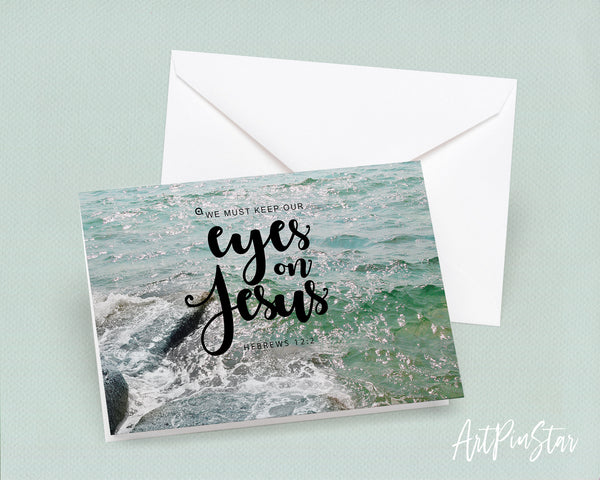 We must keep our eyes on Jesus Hebrews 12:2 Bible Verse Customized Greeting Card