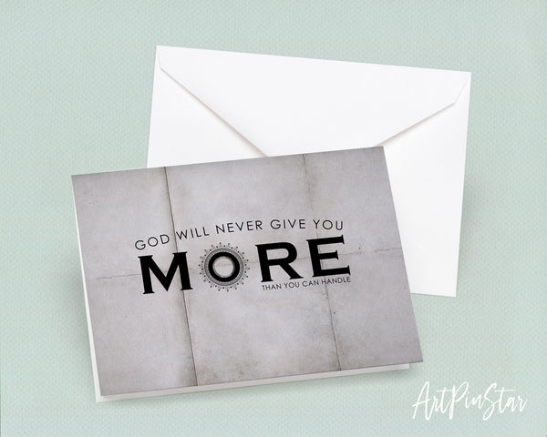 God wil never give you more than you can handle Bible Verse Customized Greeting Card