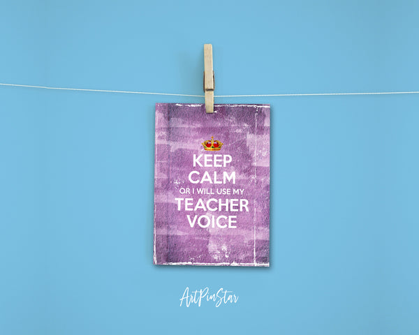 Keep calm or I will use my teacher voice Motivational Quote Customized Greeting Cards