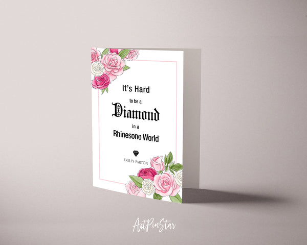 It's hard to be a diamond in a rhinestone world Dolly Parton Motivational Customized Greeting Card