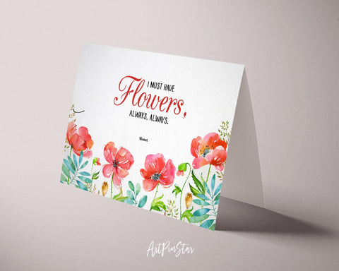 I must have flowers, always, always Monet Flower Quote Customized Gift Cards