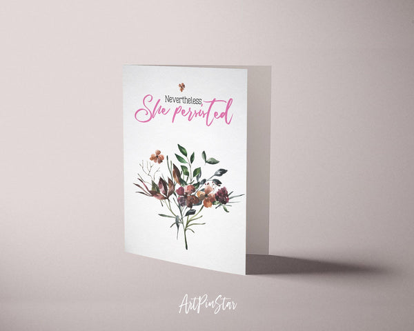 Nevertheless, she persisted Flower Quote Customized Gift Cards