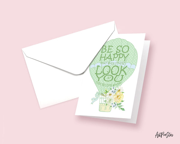 Be so happy that when others look at you they become happy Happiness Customized Greeting Card