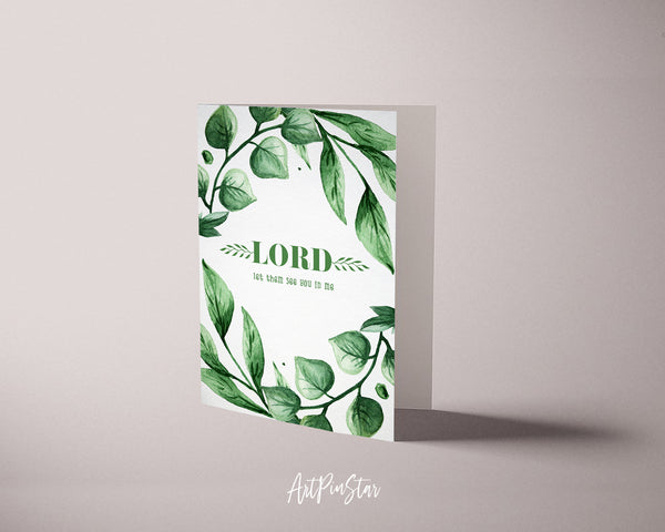 Lord, let them see you in me Bible Verse Customized Greeting Card