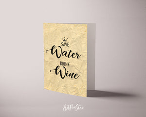 Save water drink wine Funny Quote Customized Greeting Cards