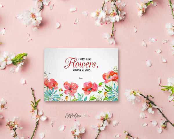 I must have flowers, always, always Monet Flower Quote Customized Gift Cards