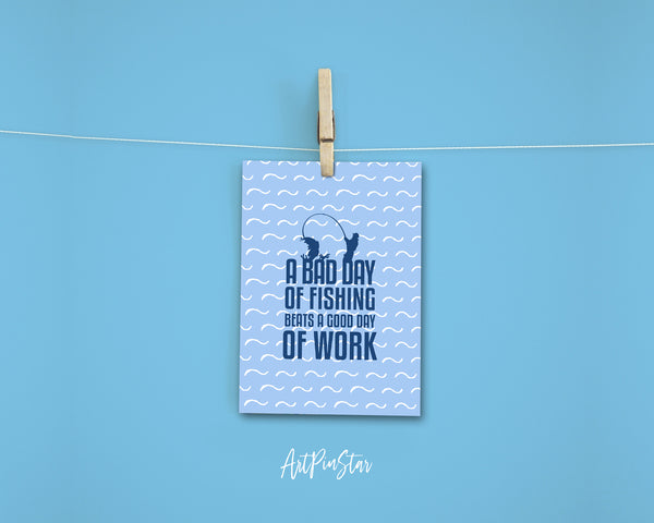 A bad day of fishing always beats a good day of work Funny Quote Customized Greeting Cards