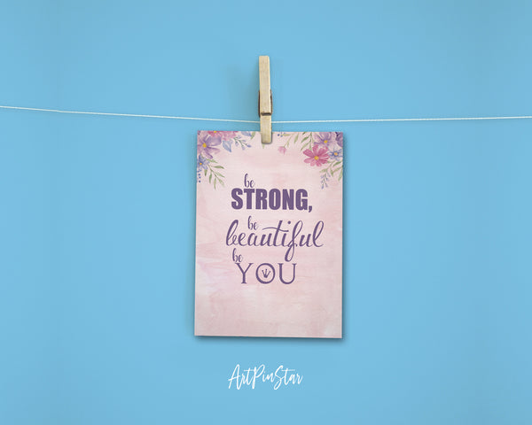 Be strong be beautiful be you Inspirational Quote Customized Greeting Cards